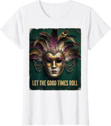 Let the Good Times Roll Mardi Gras Women's Design T-Shirt - White