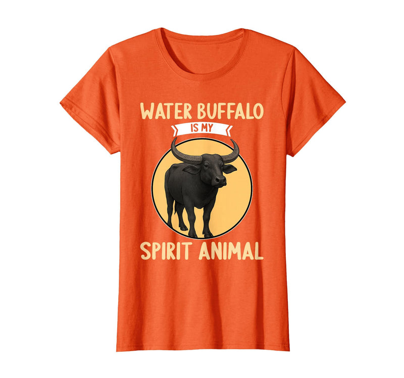 Water Buffalo Lovers Shop Water Buffalo is My Spirit Animal Water Buffalo T-Shirt - Orange