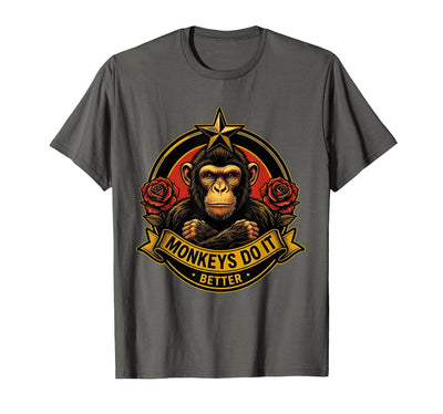 Monkeys Do It Better Funny Primate Design T-Shirt - Men