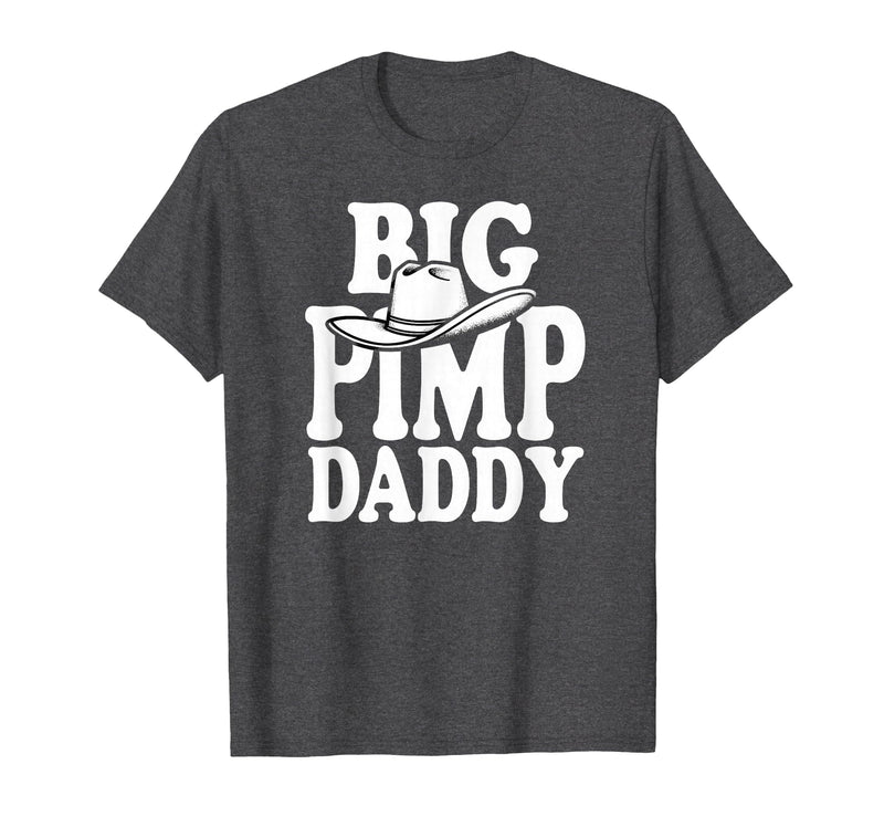 Humor Adult Dad Jokes Fathers Day Tees Big Pimp Daddy Halloween Costume T-Shirt - Dark Heather Grey
