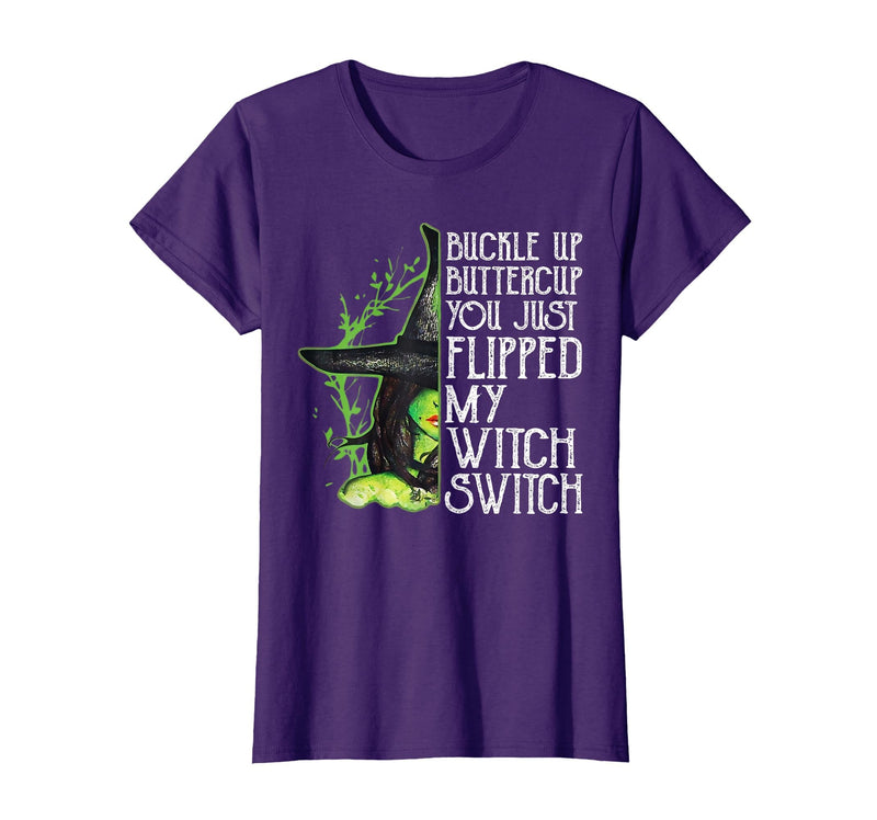 Funny You Just Flipped My Witch Switch Tee Shirt Witch Buckle Up Buttercup You just Flipped My Witch Switch T-Shirt - Purple
