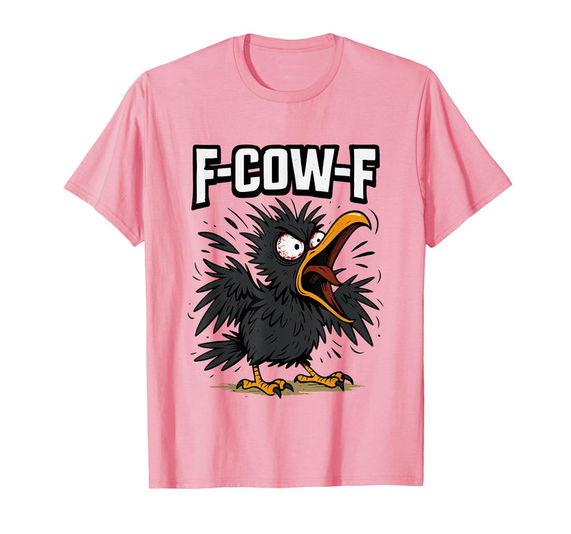 F COW F Crow F-Cow-F T-Shirt - Pink
