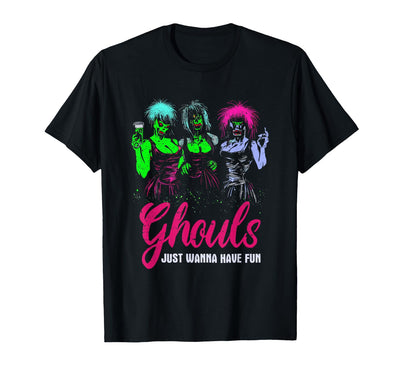 Ghouls Just Wanna Have Fun Vintage Halloween Gifts Ghouls Just Wanna Have Fun - Funny Vintage Halloween Costume T-Shirt