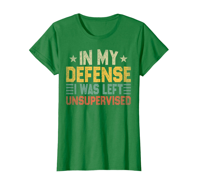 In My Defense I Was Left Unsupervised design in My Defense I was Left Unsupervised, Funny Vintage T-Shirt - Kelly Green