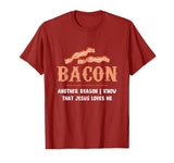 Bacon Another-Reason I Know Jesus Loves Me Bacon Jesus T-Shirt - Cranberry Red