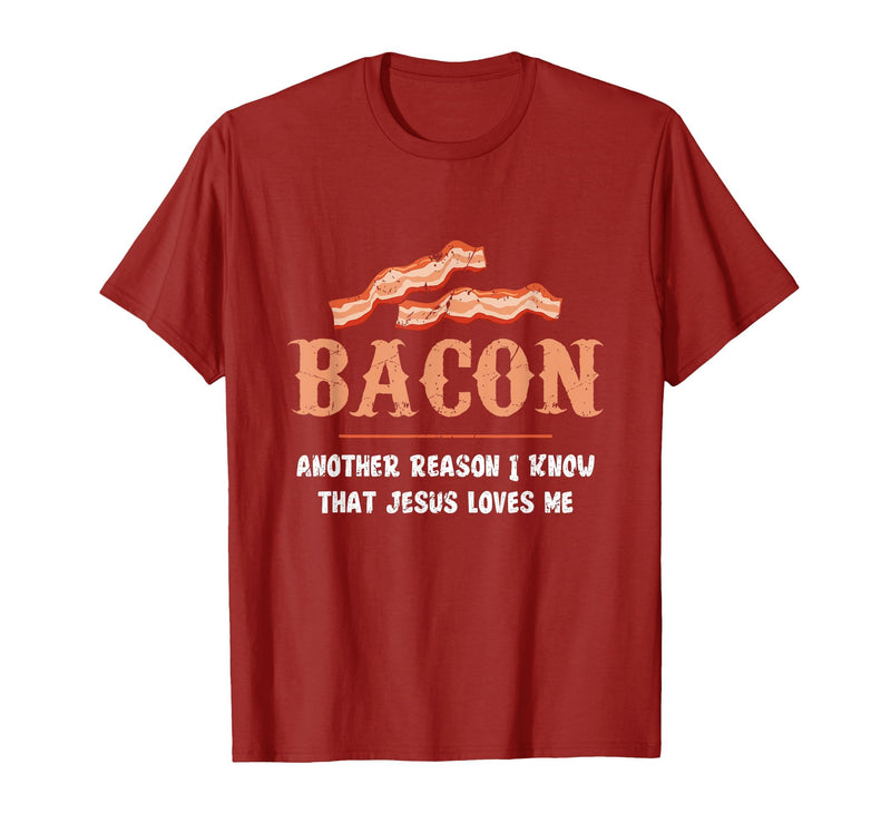 Bacon Another-Reason I Know Jesus Loves Me Bacon Jesus T-Shirt - Cranberry Red