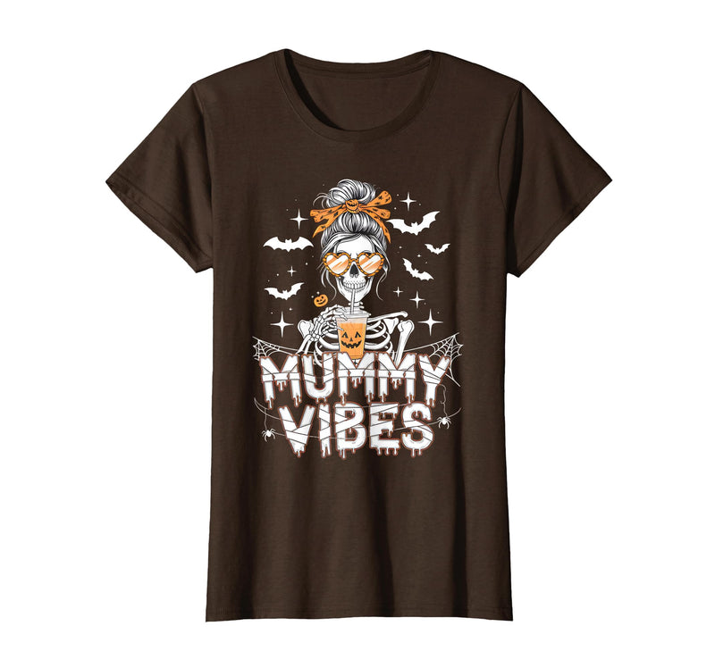 Mummy Vibes Halloween Coffee Funny Skeleton Tee Mummy Vibes Halloween Coffee Funny Skeleton Mother Mom T-Shirt - Brown