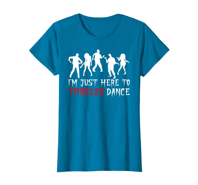 Zombie Dance Costume Halloween Party Tee Funny Zombie Halloween Shirt I’m Just Here to Thriller Dance T-Shirt - Sapphire Blue