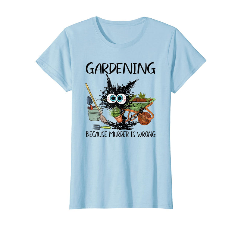 Black Cat Do Gardening Because Murder is Wrong T-Shirt - Baby Blue
