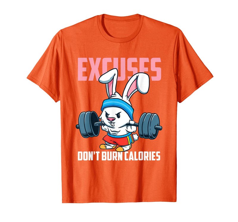 Excuses Don't Burn Calories Rabbit Fitness Gym Bunny T-Shirt in Orange
