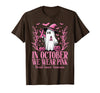 Arich.Tee's Breast Cancer Awareness Ghost in October We Wear Pink Breast Cancer Witch Ghost Halloween T-Shirt - Brown