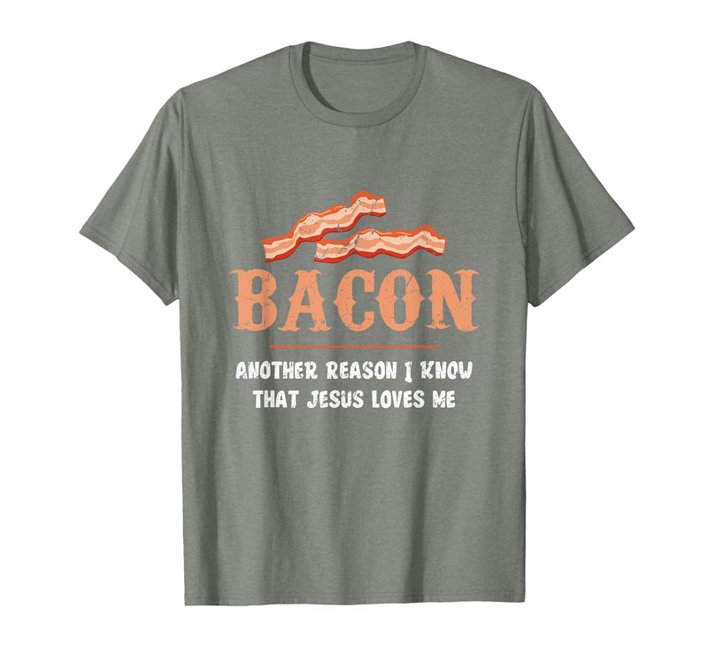 Bacon Another-Reason I Know Jesus Loves Me Bacon Jesus T-Shirt - Olive Heather