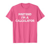 Funny Costume Party Halloween Tees by T&T Pretend I'm A Calculator Lazy Halloween Costume T-Shirt - Pink Heather