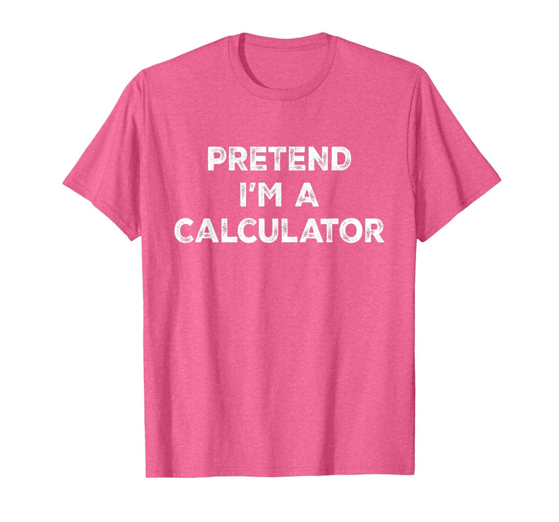 Funny Costume Party Halloween Tees by T&T Pretend I'm A Calculator Lazy Halloween Costume T-Shirt - Pink Heather