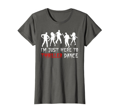 Zombie Dance Costume Halloween Party Tee Funny Zombie Halloween Shirt I’m Just Here to Thriller Dance T-Shirt
