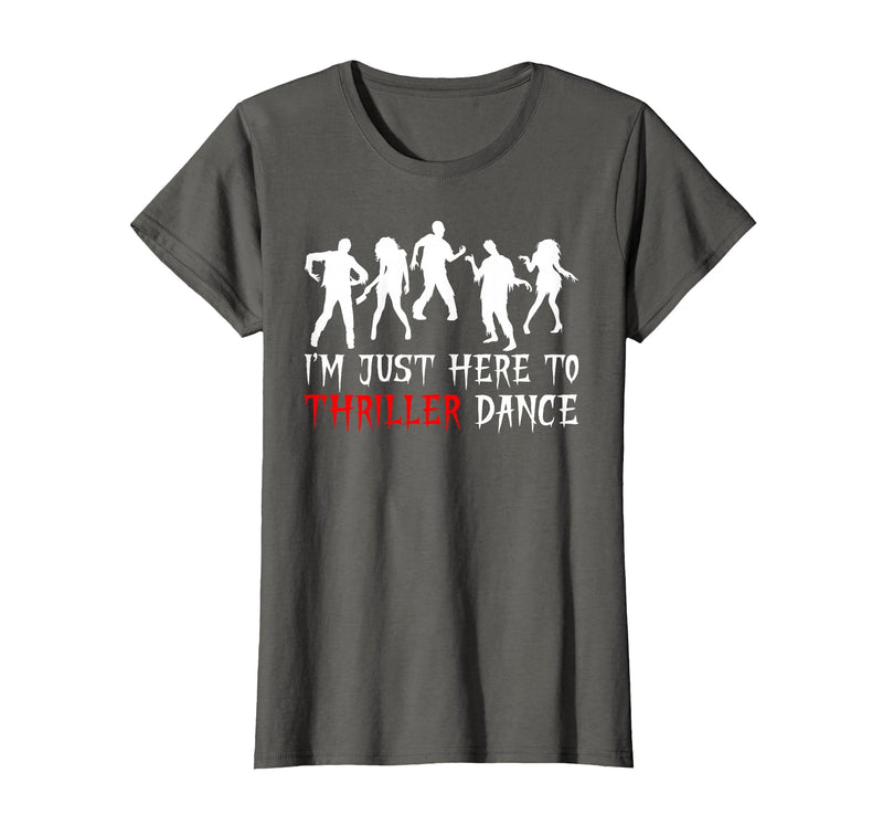 Zombie Dance Costume Halloween Party Tee Funny Zombie Halloween Shirt I’m Just Here to Thriller Dance T-Shirt - Asphalt Grey