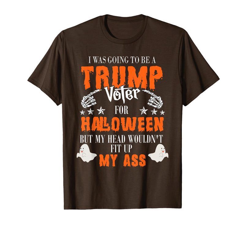 Trump Halloween Gifts I was Going to Be A Trump Voter for Halloween T-Shirt - Brown