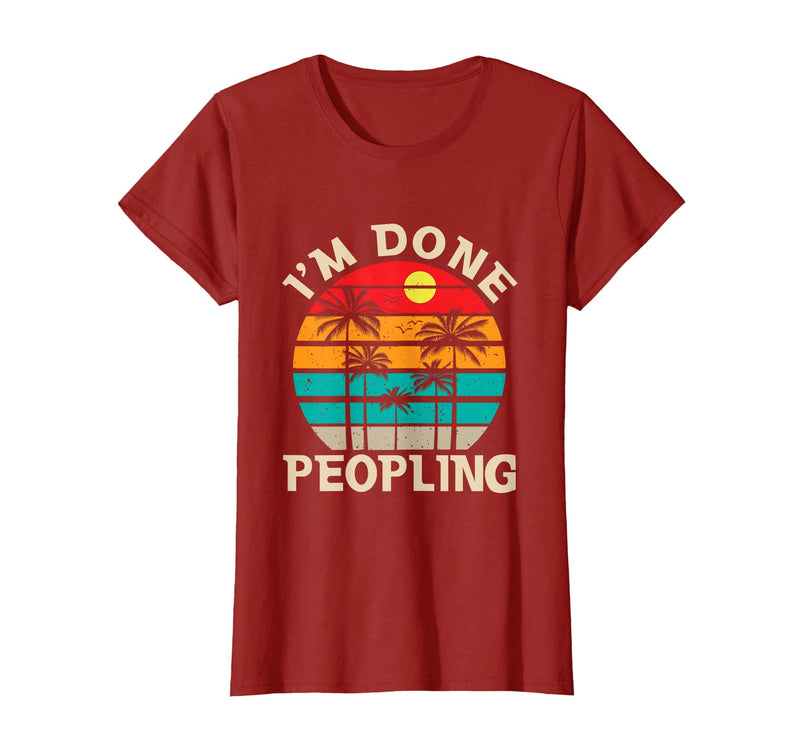 Retro I'm Done Peopling Gift Tee Retro I'm Done Peopling - Introverts Not Social People T-Shirt - Cranberry Red