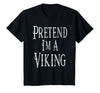 Fun and Easy Halloween Costume T-Shirts Pretend I'm A Viking - Easy Halloween Costume T-Shirt - Black