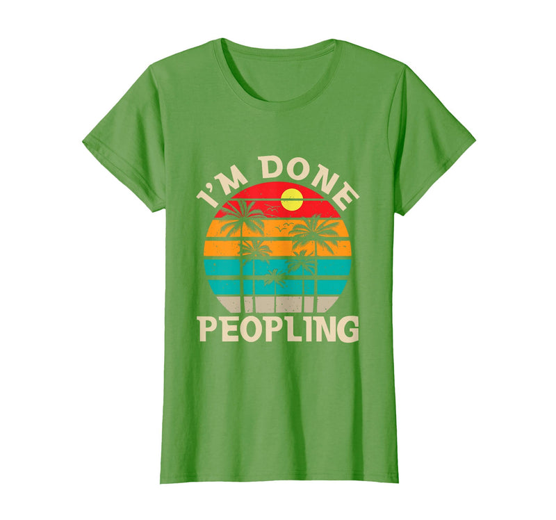 Retro I'm Done Peopling Gift Tee Retro I'm Done Peopling - Introverts Not Social People T-Shirt - Grass Green