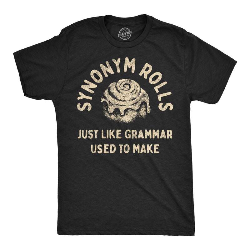 Funny for Men Food Joke for Guys with Funny Sayings Sarcastic T-Shirt in Heather Black - Synonym Rolls