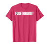 FUGETABOUTIT Gangster Apperal Funny Gangster Academy Fugetaboutit T-Shirt - Red Heather