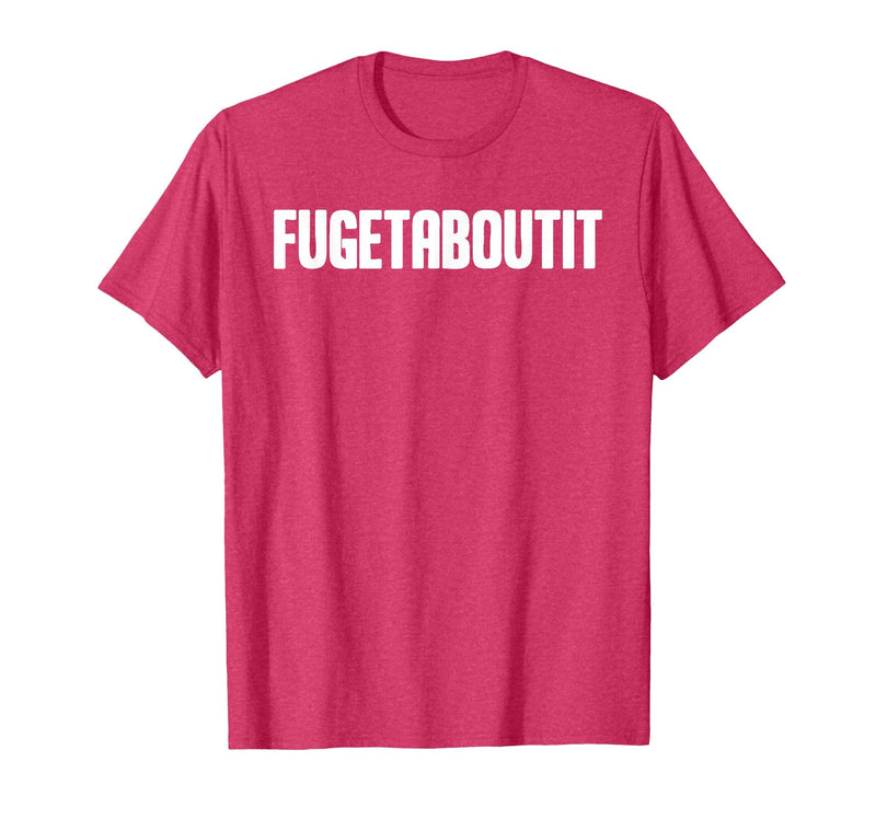 FUGETABOUTIT Gangster Apperal Funny Gangster Academy Fugetaboutit T-Shirt - Red Heather