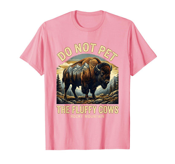 Mademark Do Not Pet The Fluffy Cows Rocky Mountain Design T-Shirt - Pink