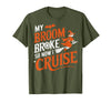 Cruise Captain Halloween Gifts My Broom Broke So Now I Cruise Halloween Scary Cruise Ship T-Shirt - Olive Green