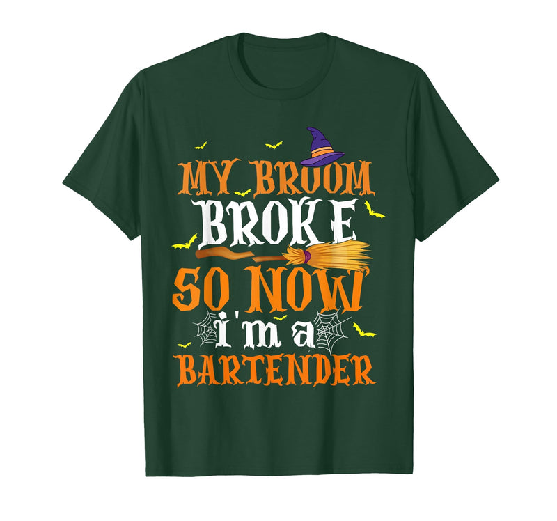 My Broom Broke So I Became A Bartender Halloween Costume T-Shirt - Dark Green