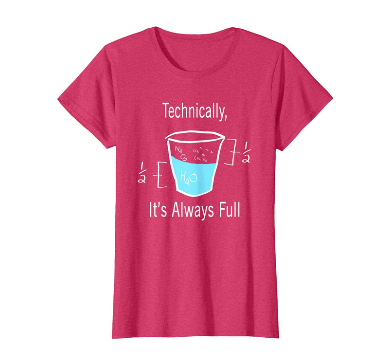 Technically It's Always Full Science By Merch Technically It's Always Full Science Humor T-Shirt - Red Heather