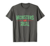 Monster Truth Wear Monsters are Real Horror Spooky Scary Halloween T-Shirt - Asphalt Grey
