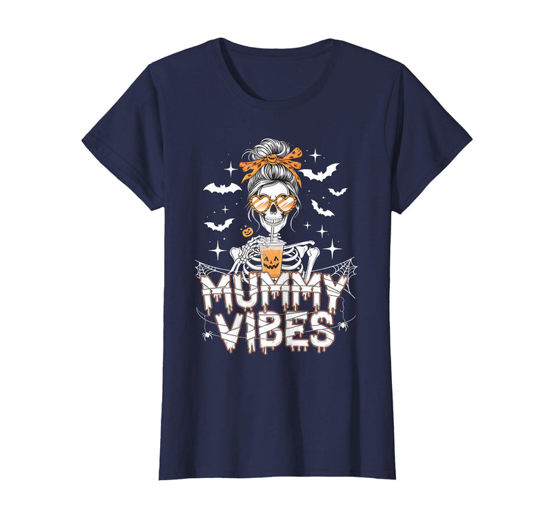 Mummy Vibes Halloween Coffee Funny Skeleton Tee Mummy Vibes Halloween Coffee Funny Skeleton Mother Mom T-Shirt - Navy Blue