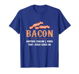 Bacon Another-Reason I Know Jesus Loves Me Bacon Jesus T-Shirt - Royal Blue