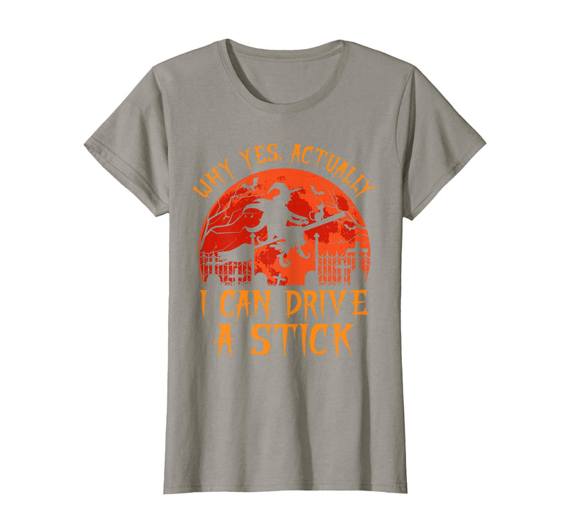 Why Yes I Can Drive A Stick Halloween Costume Yes Actually I Can Drive A Stick Witch Halloween Costume T-Shirt - Slate Grey