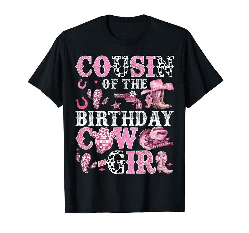 Birthday Girl CowGirl Family Matching Cousin of The Birthday Cow-Girl Rodeo Cow Girl Birthday T-Shirt - Black