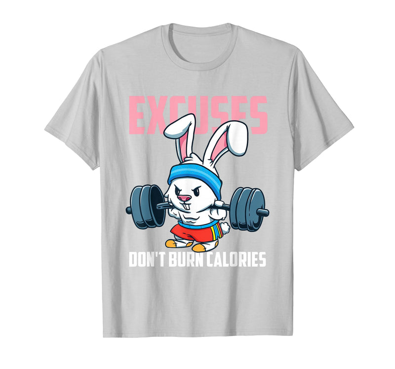 Excuses Don't Burn Calories Rabbit Fitness Gym Bunny T-Shirt in Silver Grey