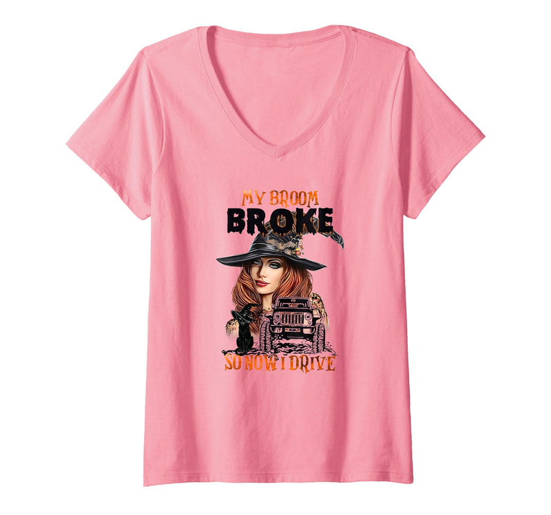 My Broom Broke So Now I Drive Tshirt Women's My Broom Broke So Now I Drive V-Neck T-Shirt - Pink