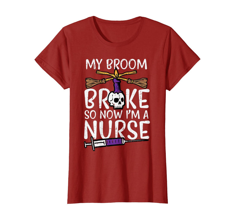 Halloween Nurse Shirts For Women Scrub Costumes My Broom Broke Now Im Nurse Funny Halloween Scrub Top Women T-Shirt -