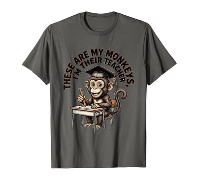 These Are My Monkeys I Am Their Teacher T-Shirt