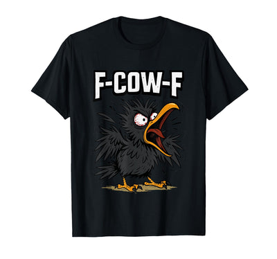 F COW F Crow F-Cow-F T-Shirt