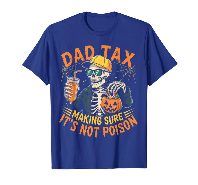Dad Tax Halloween Pumpkin Candy Art Dad Tax Halloween Pumpkin Candy Funny Skull Men Dad Joke T-Shirt - Royal Blue
