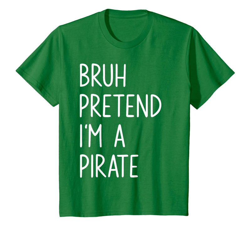 Lazy Halloween DIY Bruh Pretend I'm A Pirate Bruh Pretend I'm A Pirate Matching Costume Halloween Funny T-Shirt - Kelly Green
