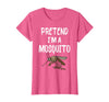 Pretend I'm A Mosquito Funny Halloween Costume Pretend I'm A Mosquito Funny Lazy Halloween Costume Party T-Shirt - Pink