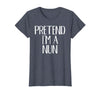 Funny Halloween Group Matching Costumes Idea Pretend I'm A Nun Costume Family Funny Halloween Party T-Shirt - Heather Blue