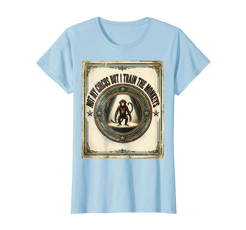 Mademark Not My Circus But I Train The Monkeys Vintage Design T-Shirt - Women - Baby Blue