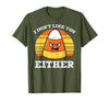 Halloween Shirts For Women Men Kids Boys Girls Candy Corn Dont Like You Either Halloween Costume Men Women T-Shirt - Olive