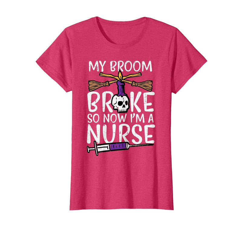Halloween Nurse Shirts For Women Scrub Costumes My Broom Broke Now Im Nurse Funny Halloween Scrub Top Women T-Shirt - Red