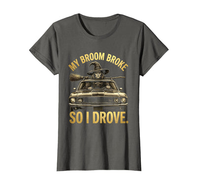 Mademark My Broom Broke So I Drove Funny Halloween Design T-Shirt
