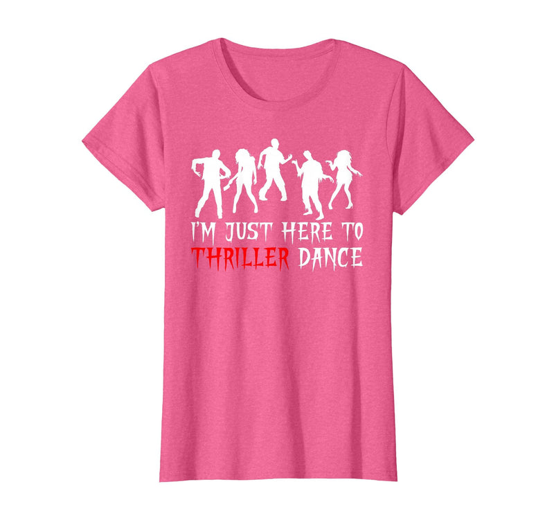 Zombie Dance Costume Halloween Party Tee Funny Zombie Halloween Shirt I’m Just Here to Thriller Dance T-Shirt - Pink Heather
